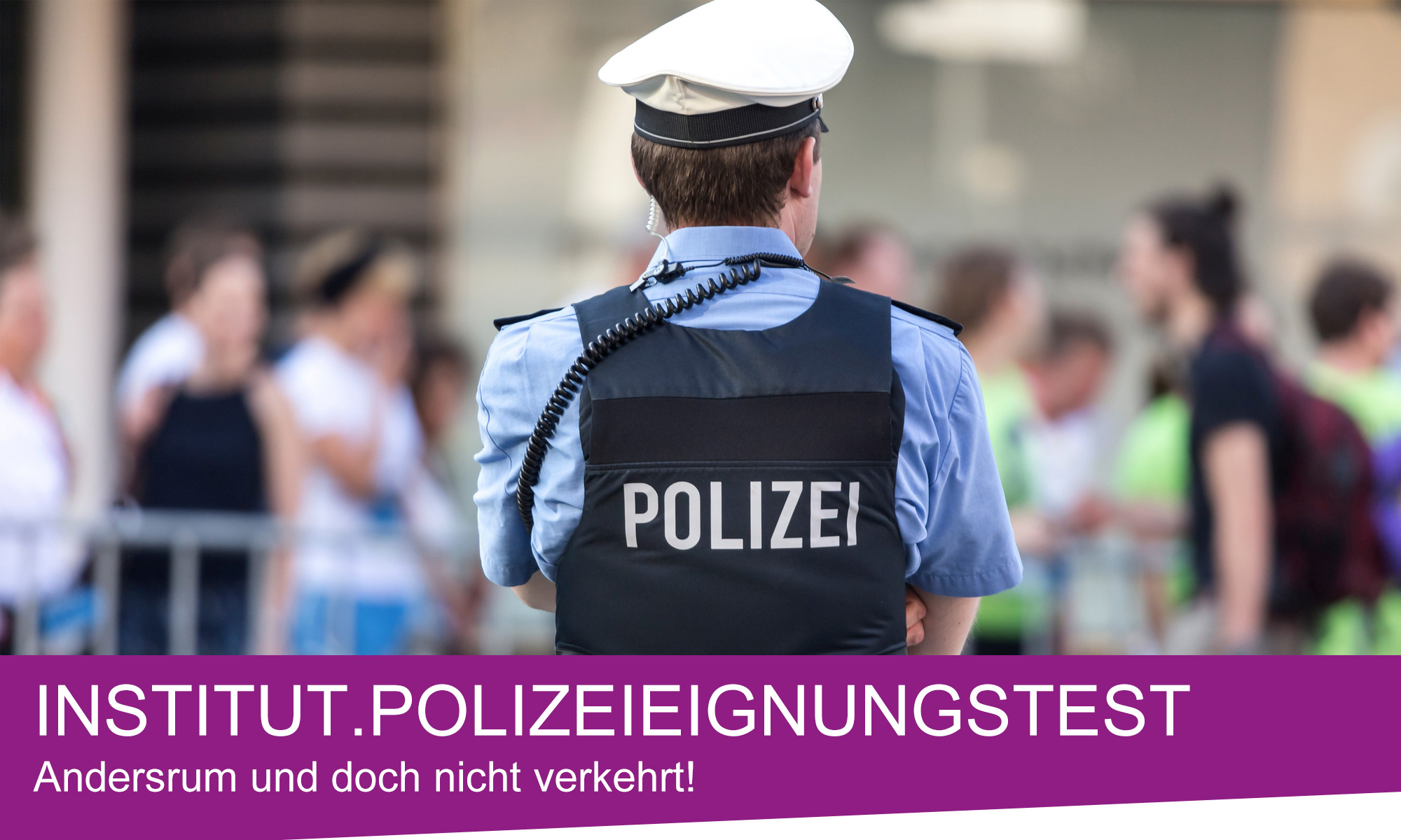 Aufnahmetest; Polizei; Aufnahmetest Polizei; Eignungstest; Polizeischule